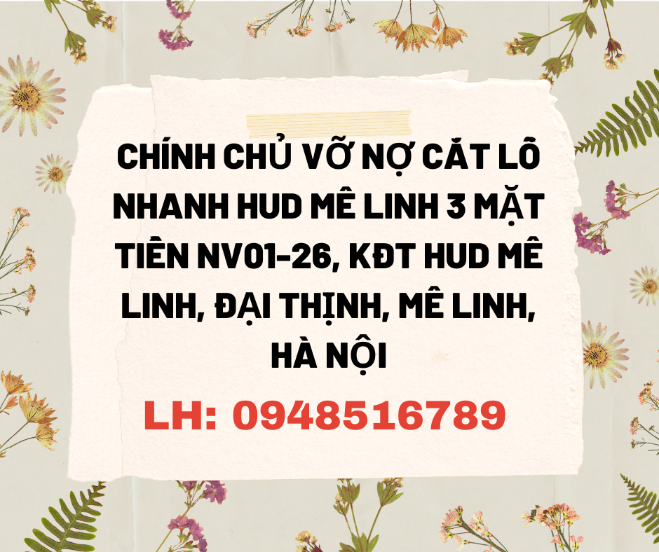 https://infonhadat.com.vn/chinh-chu-vo-no-cat-l-nhanh-hud-me-linh-3-mat-tien-nv01-26-kdt-hud-me-linh-dai-thinh-me-linh-ha-noi-j37586.html