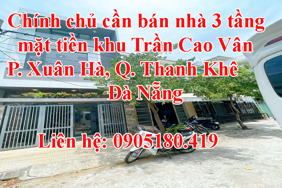 http://infonhadat.com.vn/chinh-chu-can-ban-nha-3-tang-mat-tien-khu-tran-cao-van-p-xuan-ha-q-thanh-khe-da-nang-j33139.html